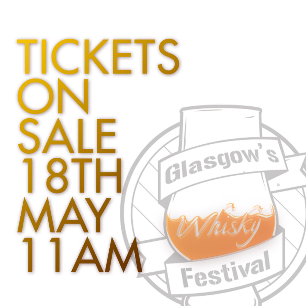 2024 Tickets On Sale May 18th! Glasgow's Whisky Festival